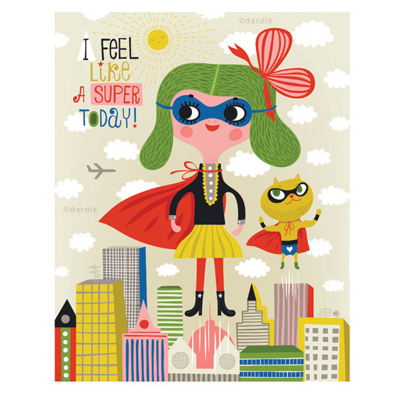 I Feel Like A Super Today by Helen Dardik