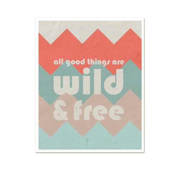 All Good Things Are Wild And Free by Hairbrained Scemes All Good Things Are Wild And Free by Hairbrained Scemes