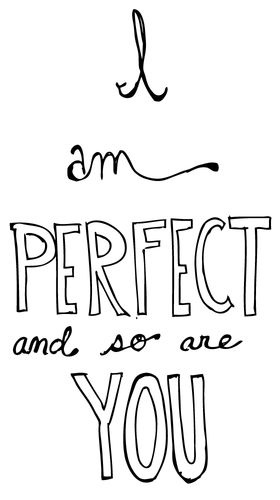 I Am Perfect And So Are You