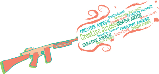 Creative Juices Flowing Like A Machine Gun